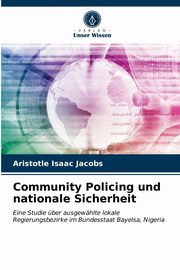 Community Policing und nationale Sicherheit, Jacobs Aristotle Isaac