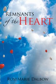 Remnants of the Heart, Dalbow RoseMarie