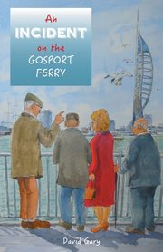An Incident on the Gosport Ferry, Gary David