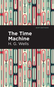 ksiazka tytu: The Time Machine autor: Wells H. G.