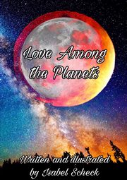 Love Among The Planets, Scheck Isabel