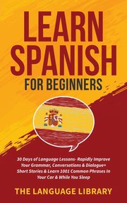 Learn Spanish For Beginners, The Language Library