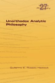 Unorthodox Analytic Philosophy, Haddock Guillermo E. Rosado