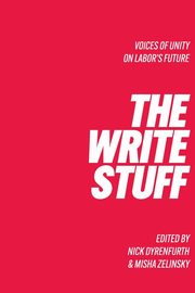 The Write Stuff Voice of Unity on Labor's Future, Zelinsky Misha