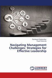 Navigating Management Challenges, Kaakandikar Rishikaysh