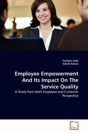 Employee Empowerment And Its Impact On The Service Quality, Zaidi Farheen
