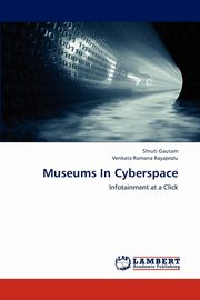 ksiazka tytu: Museums in Cyberspace autor: Gautam Shruti