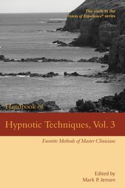 Handbook of Hypnotic Techniques, Vol. 3, 