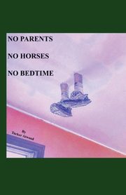 No Parents No Horses No Bedtime, Atwood Tucker