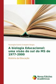 A biologia Educacional, Soares Grangeiro Borges Rozangela