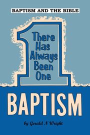BAPTISM AND THE BIBLE, Wright Gerald