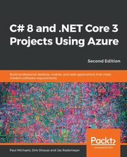 C# 8 and .NET Core 3 Projects Using Azure, Paul Michaels Paul