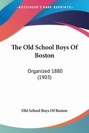 The Old School Boys Of Boston, Old School Boys Of Boston