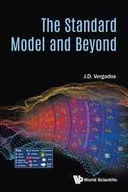 The Standard Model and Beyond, J D Vergados