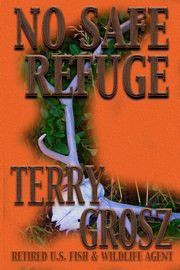 No Safe Refuge, Grosz Terry