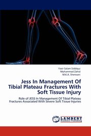 ksiazka tytu: Jess In Management Of Tibial Plateau Fractures With Soft Tissue Injury autor: Siddiqui Yasir Salam