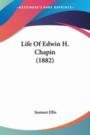Life Of Edwin H. Chapin (1882), Ellis Sumner