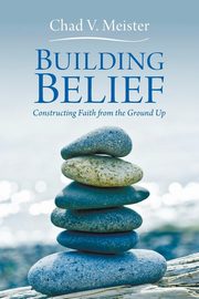 Building Belief, Meister Chad V.