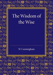 The Wisdom of the Wise, Cunningham William