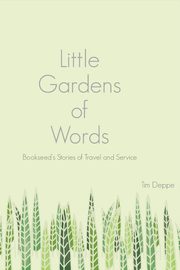Little Gardens of Words, Deppe Tim