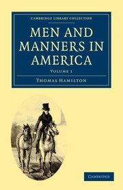 Men and Manners in America, Hamilton Thomas