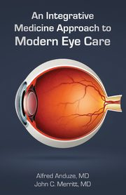 An Integrative Medicine Approach to Modern Eye Care, Anduze Alfred