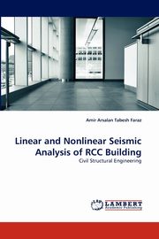 ksiazka tytu: Linear and Nonlinear Seismic Analysis of RCC Building autor: Tabesh Faraz Amir Arsalan