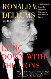 Lying Down with the Lions, Dellums Ronald V.