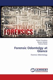 Forensic Odontolgy at Glance, Choudhary Rohan