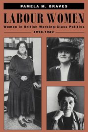 Labour Women, Graves Pamela M.