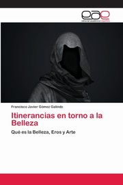 ksiazka tytu: Itinerancias en torno a la Belleza autor: Gmez Galindo Francisco Javier