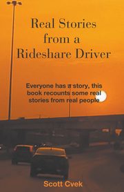 Real Stories from a Rideshare Driver, Cvek Scott