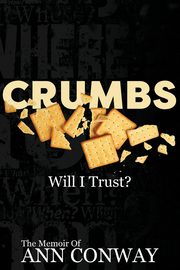 ksiazka tytu: CRUMBS        Will I Trust? autor: Conway Ann