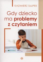 Gdy dziecko ma problemy z czytaniem, Supek Kazimierz