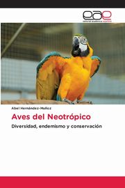 Aves del Neotrpico, Hernndez-Mu?oz Abel