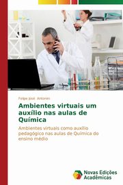 Ambientes virtuais um auxlio nas aulas de Qumica, Antonini Felipe Jos