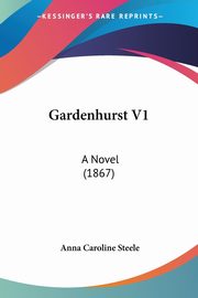 Gardenhurst V1, Steele Anna Caroline