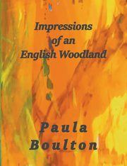 Impressions  of an English Woodland, Boulton Paula