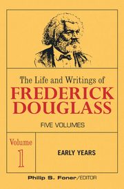 ksiazka tytu: The Life and Wrightings of Frederick Douglass, Volume 1 autor: Douglass Frederick