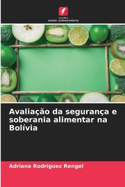 Avalia?o da segurana e soberania alimentar na Bolvia, Rodrguez Rengel Adriana