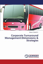 Corporate Turnaround Management, Prakash K. Bhanu