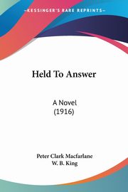 Held To Answer, Macfarlane Peter Clark