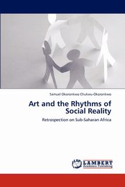ksiazka tytu: Art and the Rhythms of Social Reality autor: Chukwu-Okoronkwo Samuel Okoronkwo
