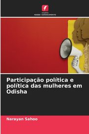 Participa?o poltica e poltica das mulheres em Odisha, Sahoo Narayan