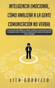 Inteligencia Emocional, Cmo Analizar a la Gente, y Comunicacin No Verbal, GORDILLO LITA