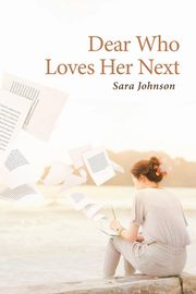 Dear Who Loves Her Next, Johnson Sara