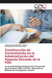 Construccin de Conocimiento en la Administracin del Aspecto Docente de la FDA, Mndez Vazquez Irania Coromoto
