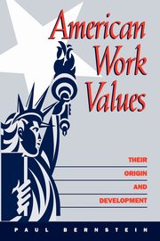 ksiazka tytu: American Work Values autor: Bernstein Paul