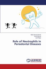 Role of Neutrophils in Periodontal Diseases, Narula Bembi Nitika