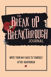 The Breakup Breakthrough Journal, Wilhide Paige